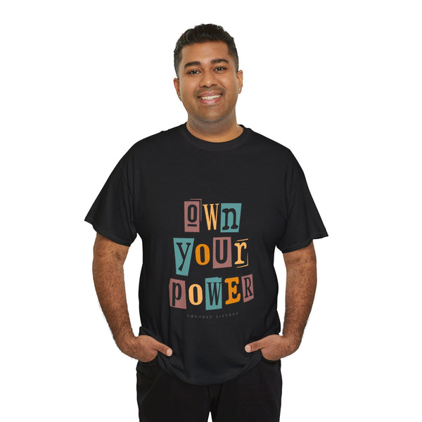 OWN YOUR POWER - Unisex Heavy Cotton Tee