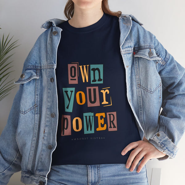 OWN YOUR POWER - Unisex Heavy Cotton Tee