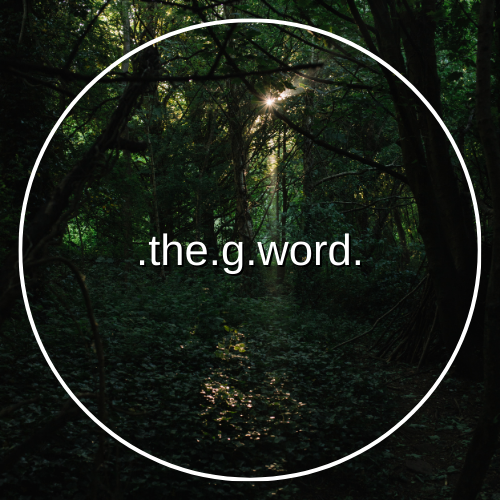The "G" Word And Others Like It