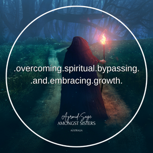 Embracing Spiritual Growth: Overcoming Spiritual Bypassing in Magical Practices