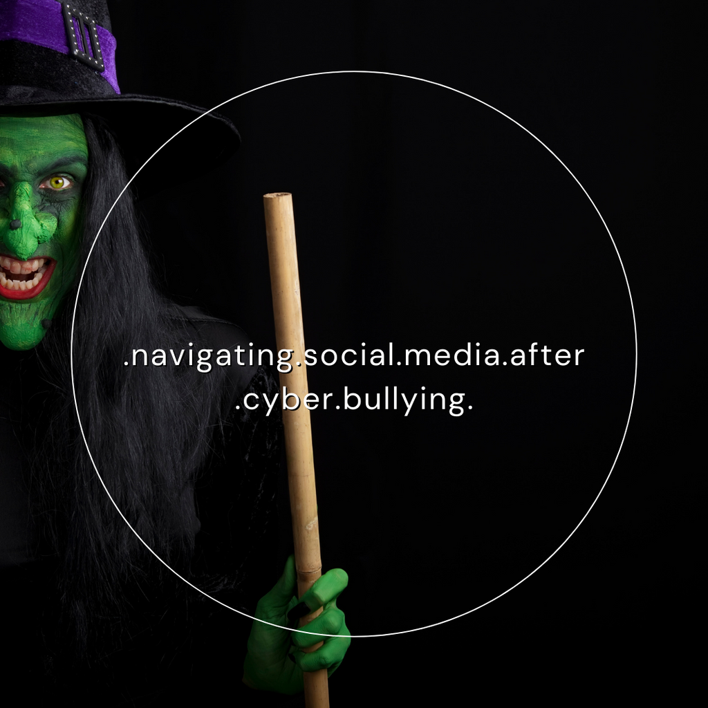 Navigating Social Media After Cyber Bullying - My personal journey