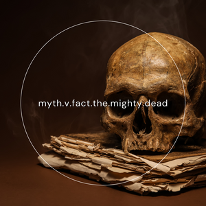 Myth vs Fact: The Mighty Dead and Their Presence Within a Witchcraft Practice