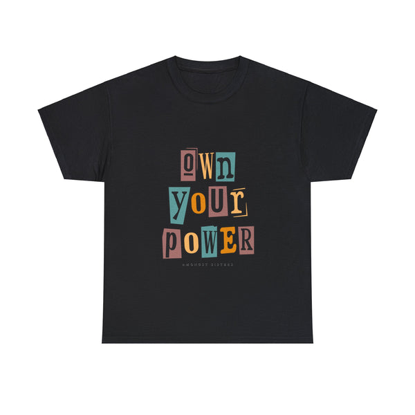 OWN YOUR POWER - Unisex Heavy Cotton Tee