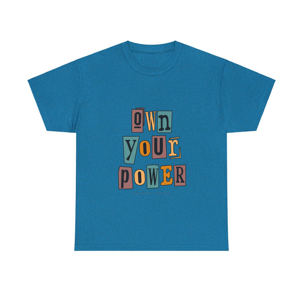 OWN YOUR POWER - Unisex Heavy Cotton Tee