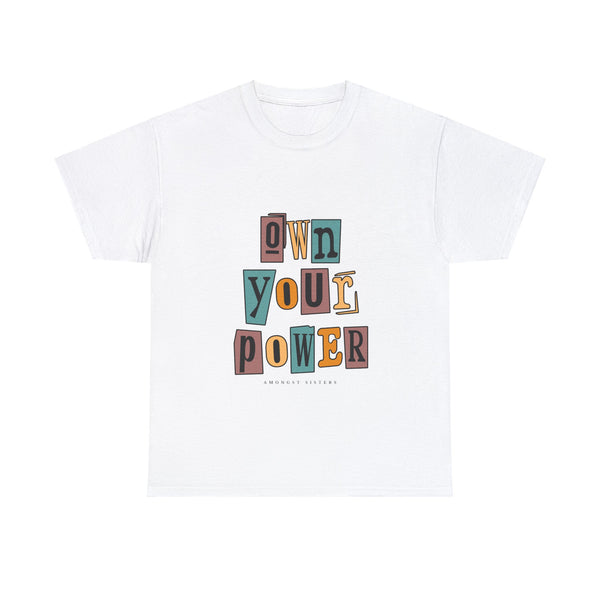 OWN YOUR POWER - Unisex Heavy Cotton Tee