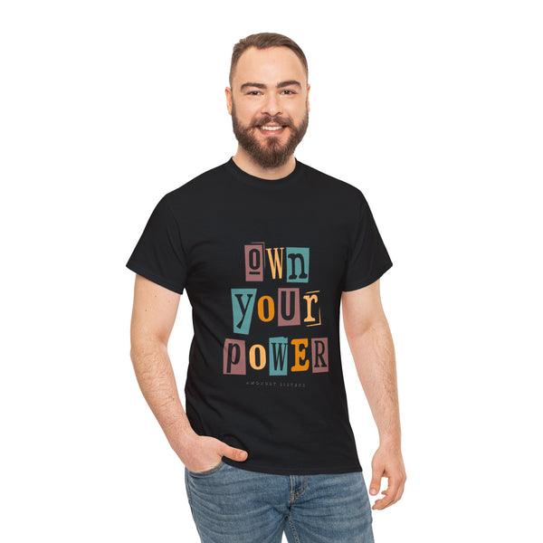 OWN YOUR POWER - Unisex Heavy Cotton Tee