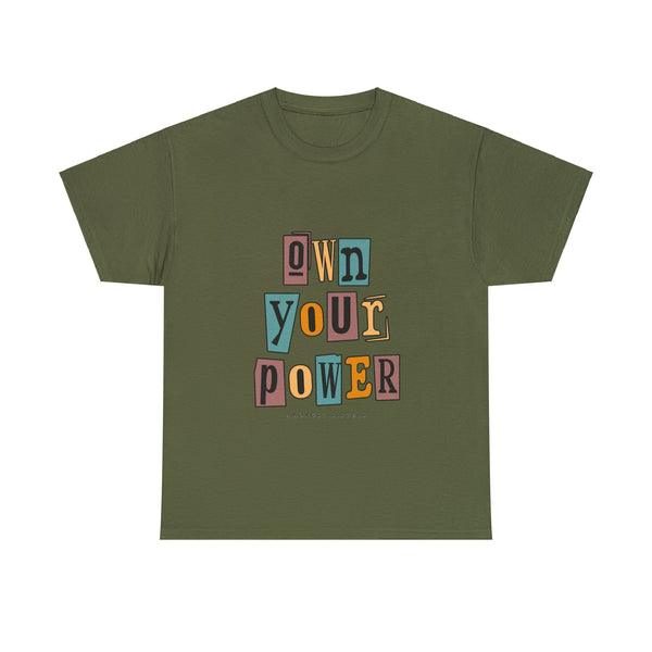 OWN YOUR POWER - Unisex Heavy Cotton Tee